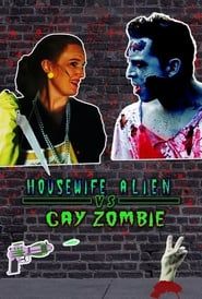 Housewife Alien vs. Gay Zombie series tv