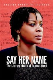 Say Her Name: The Life and Death of Sandra Bland 2018 streaming