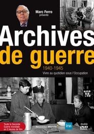 Archives de Guerre 1940 - 1945. Vivre au quotidien sous l'occupation series tv