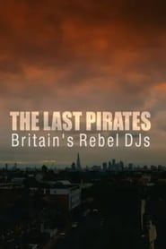 The Last Pirates: Britain's Rebel DJs series tv