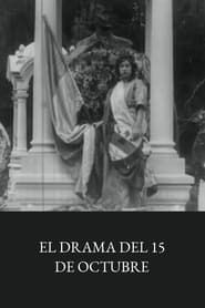 El drama del 15 de octubre 1915 streaming