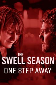 The Swell Season: One Step Away series tv