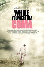 While You Were in a Coma 2015 streaming