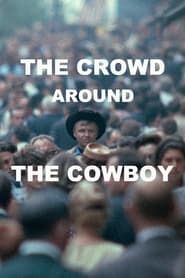 Image The Crowd Around the Cowboy 1969