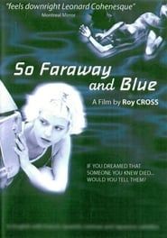 So Faraway and Blue 2001 streaming