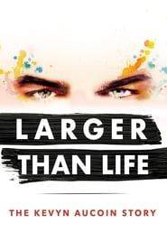 Larger than Life: The Kevyn Aucoin Story series tv