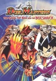 Image Duel Masters: The Good, The Bad and The Bolshack