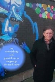 My Astonishing Self: Gabriel Byrne on George Bernard Shaw series tv