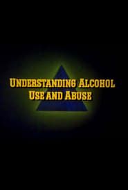 Understanding Alcohol Use and Abuse series tv