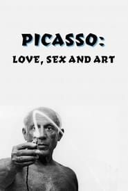 Picasso: Love, Sex and Art-hd