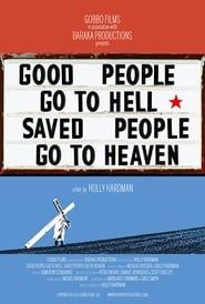Image Good People Go to Hell,  Saved People Go to Heaven
