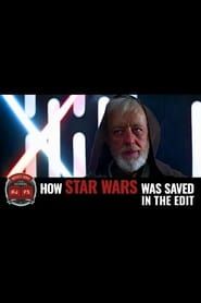 How Star Wars Was Saved in the Edit series tv