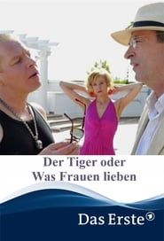 Der Tiger oder Was Frauen lieben! series tv