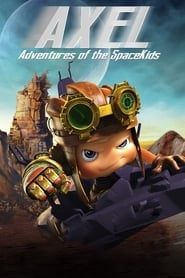 Axel 2: Adventures of the Spacekids series tv