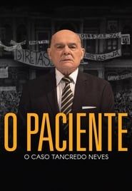 watch O Paciente - O Caso Tancredo Neves