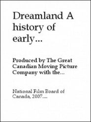 Image Dreamland: A History of Early Canadian Movies 1895-1939