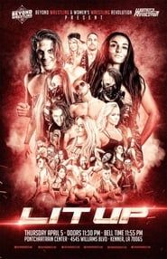 Beyond Wrestling & WWR Present "Lit Up" (2018)