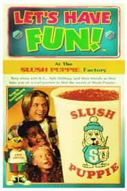 Let's Have Fun! At The Slush Puppie Factory series tv