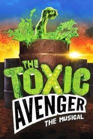 The Toxic Avenger: The Musical series tv