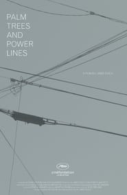 Palm Trees and Power Lines 2018 streaming