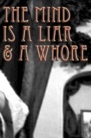 The Mind Is a Liar and a Whore series tv