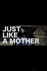 Just Like a Mother (2015)