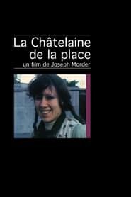 watch La Châtelaine de la place