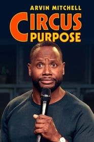 Arvin Mitchell: Circus Purpose series tv