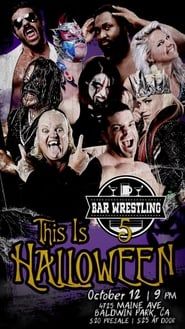 Bar Wrestling 5: This Is Halloween series tv
