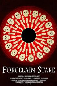 Porcelain Stare 2017 streaming
