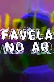 watch Favela no Ar