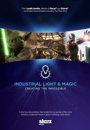 Industrial Light & Magic: Creating the Impossible-hd