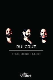 Rui Cruz: Cego, Surdo e Mudo series tv