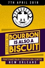 PROGRESS Chapter 67: Bourbon Is Also A Biscuit (2018)