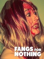 Fangs For Nothing series tv
