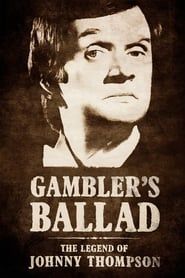 Gambler's Ballad: The Legend of Johnny Thompson series tv
