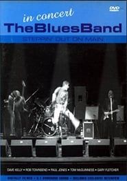 The Blues Band: Steppin' Out On Main 2004 streaming