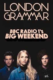 London Grammar Live Concert At BBC Radio 1 Big Weekend 2017 series tv