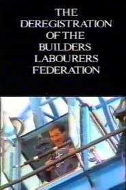 The Deregistration of the Builders Labourers Federation series tv
