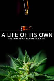 A Life of Its Own: The Truth About Medical Marijuana series tv