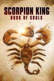 Le Roi Scorpion : Le Livre des âmes 2018 streaming