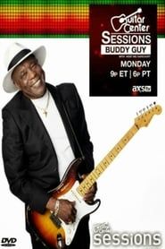Buddy Guy - Guitar Center Sessions 2010 streaming