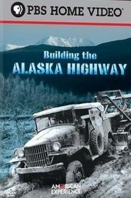 American Experience: Building the Alaska Highway-hd