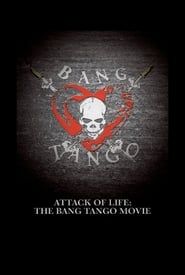 Attack of Life: The Bang Tango Movie (2016)