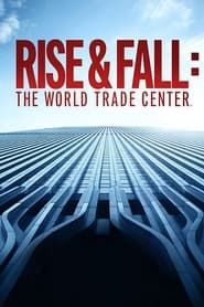 The World Trade Center -Rise and Fall of an American Icon series tv