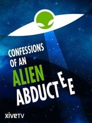 Confessions Of An Alien Abductee series tv