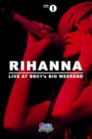 Rihanna: Live at BBC Radio 1's Big Weekend 2010 series tv