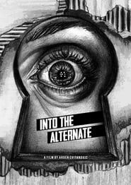 Into The Alternate 2018 streaming