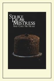 Strike, Dear Mistress, and Cure His Heart series tv