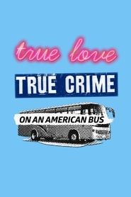 Image True Love/True Crime on an American Bus